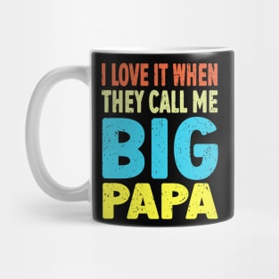 I love It When They Call Me Papa Mug